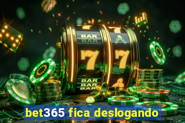 bet365 fica deslogando